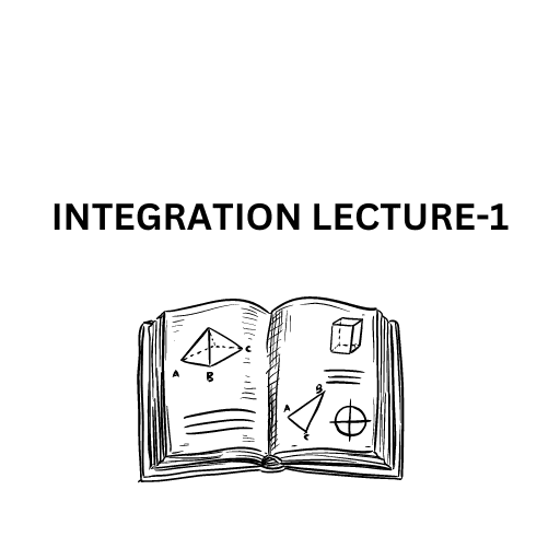 INTEGRATION LECTURE-1